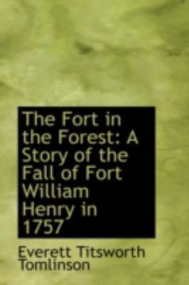 The Fort in the Forest: A Story of the Fall of ... 0559636113 Book Cover