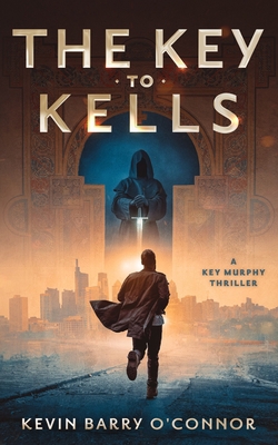 A Key to Kells: A Key Murphy Thriller B0BFV28XBR Book Cover