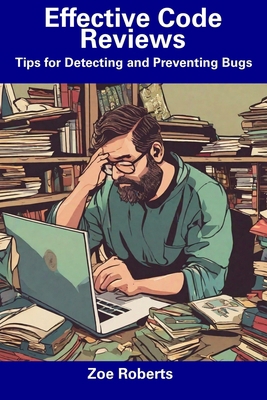 Effective Code Reviews: Tips for Detecting and ... B0CDNM85MT Book Cover