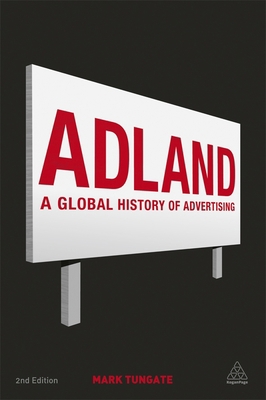 Adland: A Global History of Advertising 0749476370 Book Cover