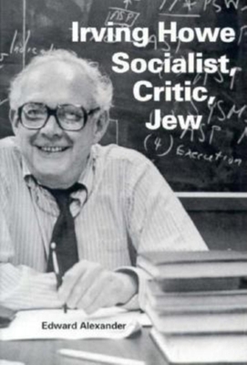 Irving Howe--Socialist, Critic, Jew B00124TTR8 Book Cover