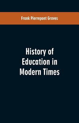 History of Education in Modern Times 9353601231 Book Cover