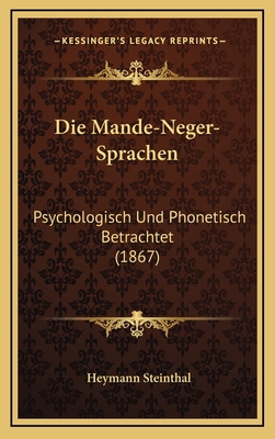 Die Mande-Neger-Sprachen: Psychologisch Und Pho... [German] 1168594014 Book Cover