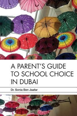 A Parent's Guide to School Choice in Dubai 154547771X Book Cover