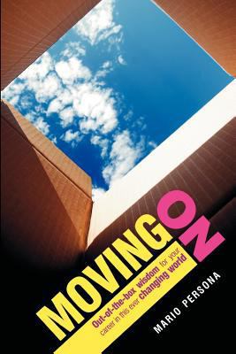 Moving on: Out-Of-The-Box Wisdom for Your Caree... 1438204957 Book Cover