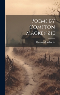 Poems by Compton Mackenzie 1019532025 Book Cover
