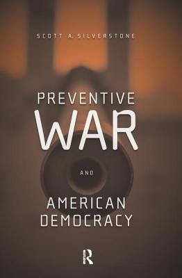 Preventive War and American Democracy 0415952298 Book Cover