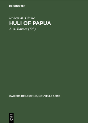 Huli of Papua: A Cognatic Descent System 3110985365 Book Cover