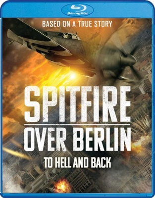 Spitfire Over Berlin: To Hell And Back B0B4TR5QSL Book Cover