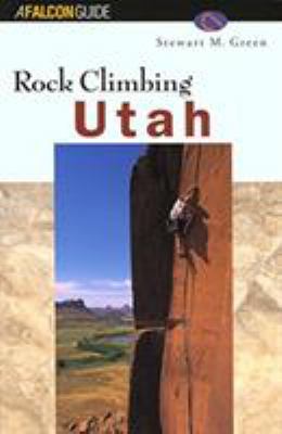 Rock Climbing Utah (Regional Rock Climbing Series) 1560445947 Book Cover