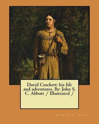 David Crockett: his life and adventures. By: Jo... 1978301693 Book Cover