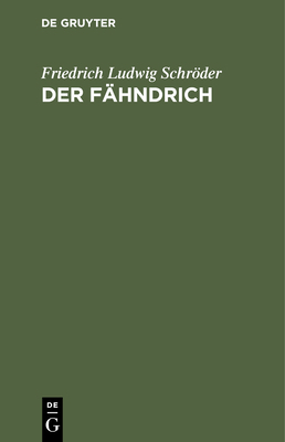 Der Fähndrich: Ein Lustspiel in Drey Aufzügen [German] 3112427416 Book Cover