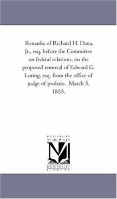 Remarks of Richard H. Dana, Jr., esq. before th... 1418193062 Book Cover