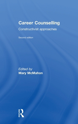 Career Counselling: Constructivist Approaches 1138910082 Book Cover