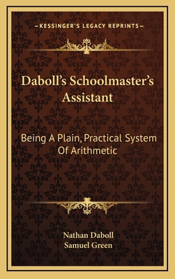 Daboll's Schoolmaster's Assistant: Being a Plai... 1163547026 Book Cover