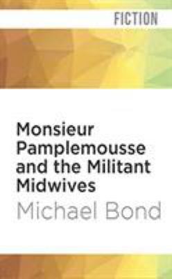 Monsieur Pamplemousse and the Militant Midwives 1978604408 Book Cover