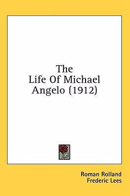 The Life Of Michael Angelo (1912) 143658292X Book Cover