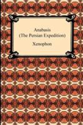 Anabasis (The Persian Expedition) 1420933744 Book Cover