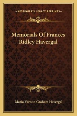 Memorials Of Frances Ridley Havergal 1162995718 Book Cover