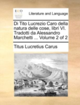 Di Tito Lucrezio Caro Della Natura Delle Cose, ... [Italian] 1170539599 Book Cover