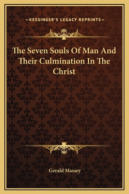 The Seven Souls Of Man And Their Culmination In... 1169204155 Book Cover