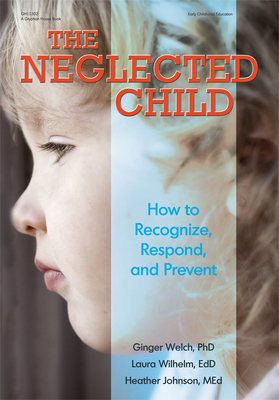 The Neglected Child: How to Recognize, Respond,... 087659478X Book Cover