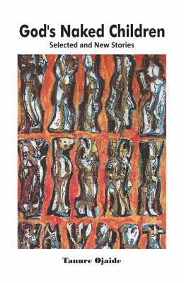 God's Naked Children: Selected and New Stories 9785879801 Book Cover