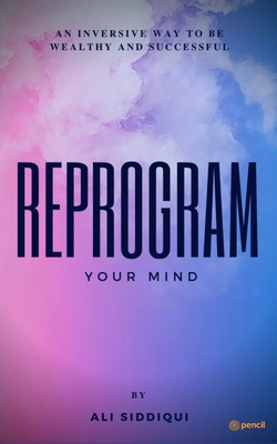 Reprogram Your Mind: An inversive way to be wea... 9356671753 Book Cover