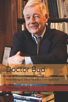 Doctor Bud: Remembering Dr. James I. Robertson,... B0BT7DZHNT Book Cover