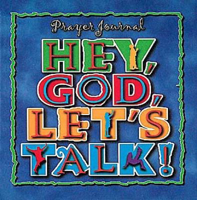 Hey, God, Lets Talk! Student Prayer Journal: Wi... 0687083516 Book Cover