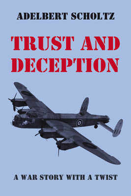 Trust and Deception: A War Story with a Twist B0F23DBVL5 Book Cover