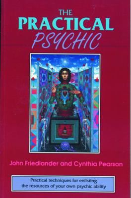 The Practical Psychic: Practical Techniques for... 0877287287 Book Cover