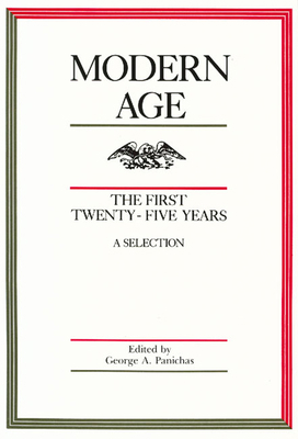 Modern Age: The First Twenty-Five Years: A Sele... 0865970610 Book Cover
