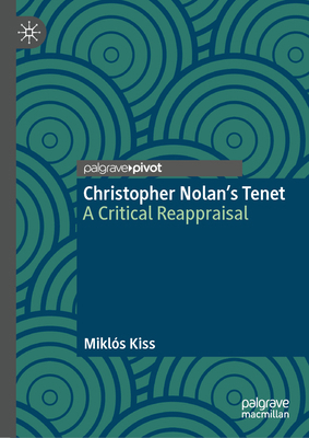 Christopher Nolan's Tenet: A Critical Reappraisal 3032359058 Book Cover