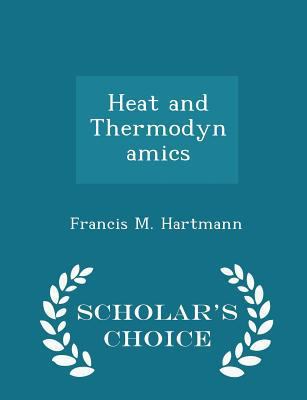 Heat and Thermodynamics - Scholar's Choice Edition 1298256887 Book Cover