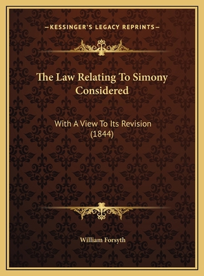 The Law Relating To Simony Considered: With A V... 116958957X Book Cover