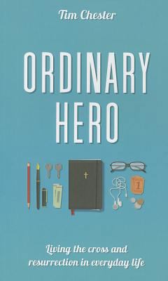 Ordinary Hero: Living the Cross and Resurrectio... 1909559644 Book Cover