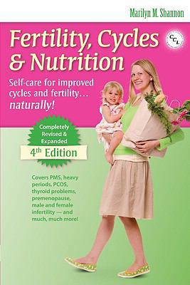 Fertility, Cycles & Nutrition: Self-Care for Im... 0926412345 Book Cover