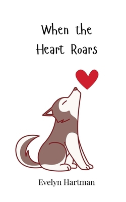When the Heart Roars 3690747619 Book Cover