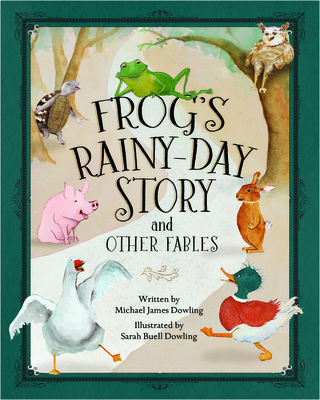 Frog's Rainy-Day Story and Other Fables 1949572463 Book Cover