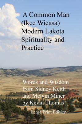 A Common Man (Ikce Wicasa): Modern Lakota Spiri... 0615836003 Book Cover