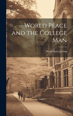 World Peace and the College Man 1020878916 Book Cover