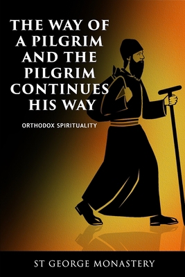 The Way of a Pilgrim and the Pilgrim Continues ... 1675024111 Book Cover
