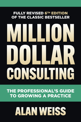 Million Dollar Consulting: The Professional's G... 1264264917 Book Cover