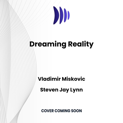 Dreaming Reality: How Neuroscience and Mysticis... B0DZ3NMM8K Book Cover