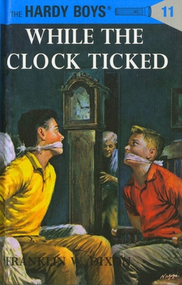 Hardy Boys 11: While the Clock Ticked B003J3XS36 Book Cover