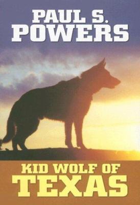 Kid Wolf of Texas [Large Print] 1585477125 Book Cover