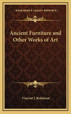 Ancient Furniture and Other Works of Art 1163215058 Book Cover