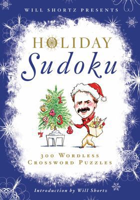 Will Shortz Presents Holiday Sudoku: 300 Easy t... 1250015464 Book Cover