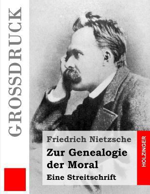 Zur Genealogie der Moral (Großdruck): Eine Stre... [German] 1491254947 Book Cover